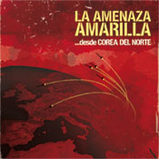 La Amenaza Amarilla - cd "...desde Corea del Norte" FyN-38 - Flor y Nata Records