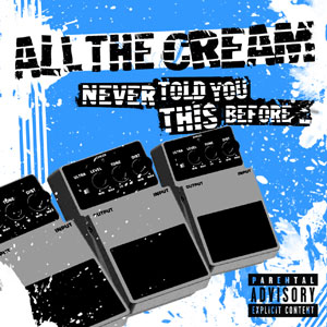 All the Cream portada EP "Never told you this before..." - FyN-26 - Flor y  Nata Records - 2007