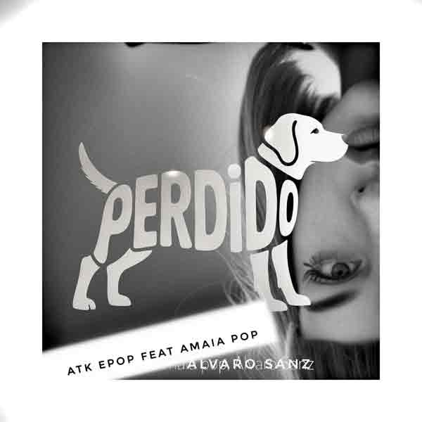 ATK Epop feat Álvaro Sanz & Amaia Pop - Perdido