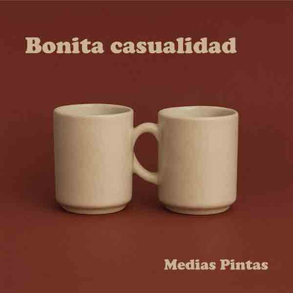 Medias Pintas - Bonita Casualidad